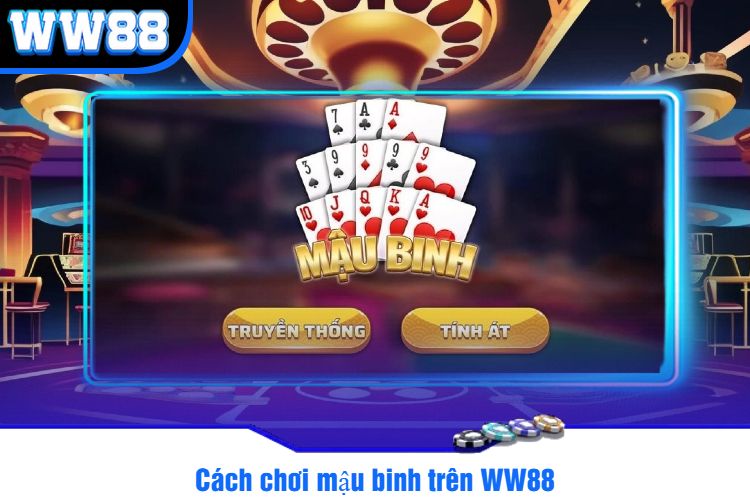 Cách chơi mậu binh trên WW88