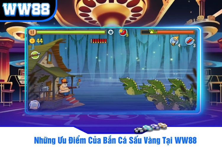 Những Ưu Điểm Của Bắn Cá Sấu Vàng Tại WW88