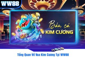 Tổng Quan Về Vua Kim Cương Tại WW88